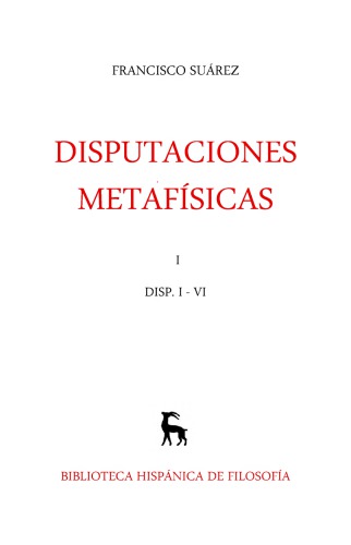 Disputaciones Metafísicas I-VI
