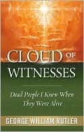Cloud of Witnesses: Dead People I Knew When They Were Alive