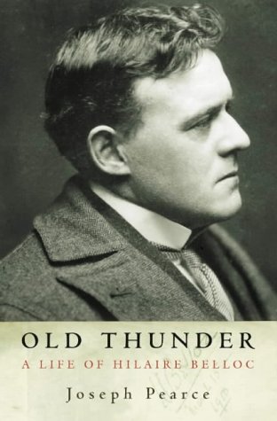 Old Thunder: A Life of Hilaire Belloc