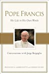 Pope Francis: Conversations with Jorge Bergoglio: His Life in His Own Words