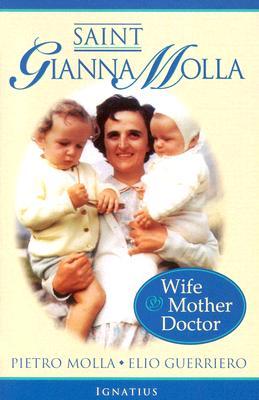 Saint Gianna Molla: Wife, Mother, Doctor
