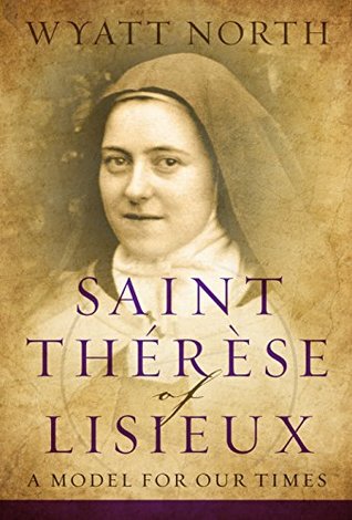 Saint Therese of Lisieux: A Model for Our Times