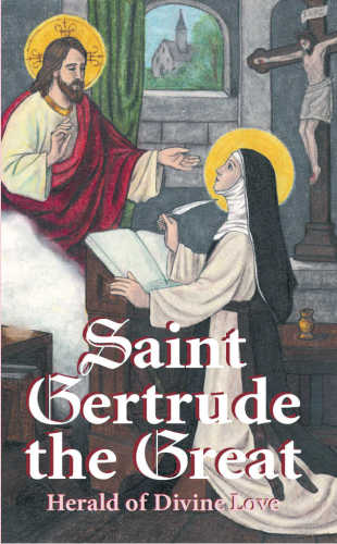 St. Gertrude the Great: Herald of Divine Love