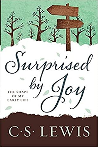 Surprised by Joy: The shape of my early life