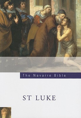 The Navarre Bible: Saint Luke’s Gospel