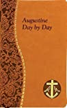 Augustine Day By Day: Minute Meditations For Every Day Taken From The Writings Of Saint Augustine