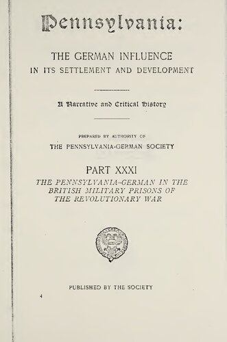 THE PENNSYLVANIA-GERMAN IN THE BRITISH MILITARY PRISONS OF THE REVOLUTIONARY WAR