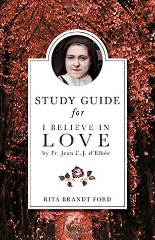 I Believe in Love Study Guide