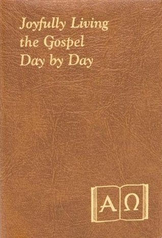Joyfully Living the Gospels Day by Day