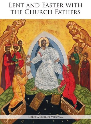Lent and Easter with the Church Fathers