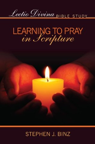 Lectio Divina Bible Study: Learning to Pray in Scripture (Lectio Divina Bible Studies)