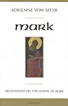 Mark: Meditations on the Gospel of Mark