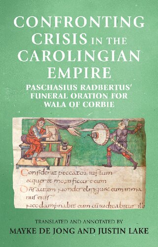Confronting Crisis in the Carolingian Empire: Paschasius Radbertus' Funeral Oration for Wala of Corbie