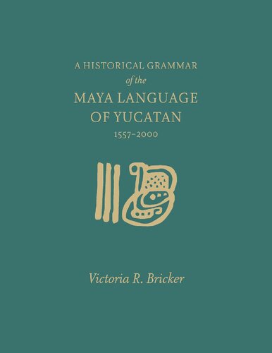 A Historical Grammar of the Maya Language of Yucatan 1557–2000