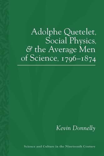Adolphe Quetelet, Social Physics and the Average Men of Science, 1796–1874