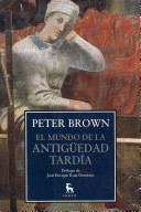 El mundo de la antiguedad tardia: De Marco Aurelio a Mahoma