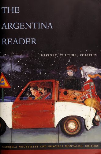 The Argentina Reader: History, Culture, Politics (The Latin America Readers)