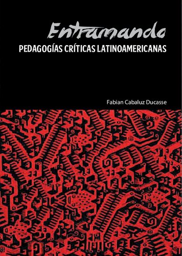 Entramando pedagogías críticas latinoamericanas.