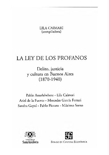 La ley de los profanos : delito, justicia y cultura en Buenos Aires (1870-1940)