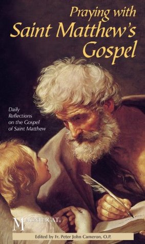 Praying with Saint Matthew’s Gospel: Daily Reflections on the Gospel of Saint Matthew