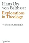 Explorations in Theology, Vol. 5: Man Is Created