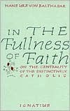 In the Fullness of Faith: On the Centrality of the Distinctively Catholic