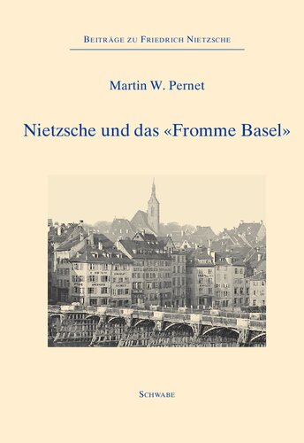 Friedrich Nietzsche und das "Fromme Basel"