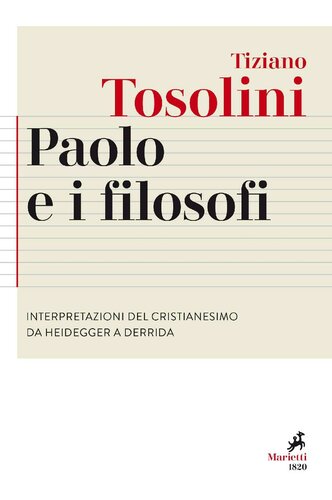Paolo e i filosofi. Interpretazioni del cristianesimo da Heidegger a Derrida
