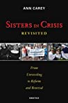 Sisters in Crisis Revisited: From Unraveling to Reform and Renewal
