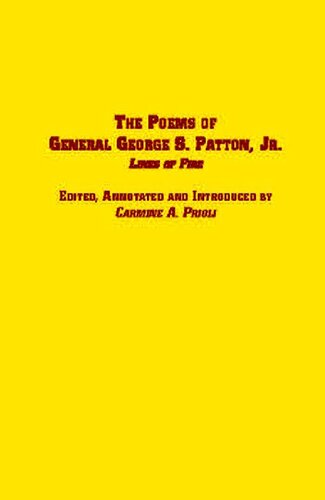 The Poems of General George S. Patton, Jr.: Lines of Fire