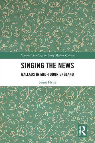 Singing the News: Ballads in Mid-Tudor England