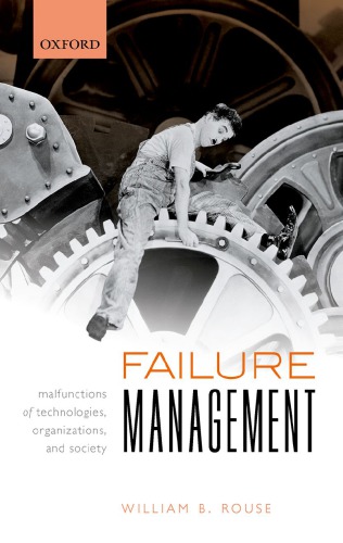 Failure Management: Malfunctions Of Technologies, Organizations, And Society