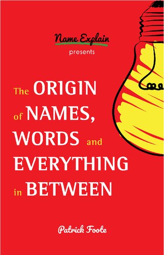 The Origin of Names, Words and Everything in Between: (Word Origins, Trivia Book for Adults, Funny Trivia, Origin of Words)