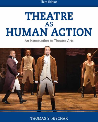 Theatre as Human Action: An Introduction to Theatre Arts