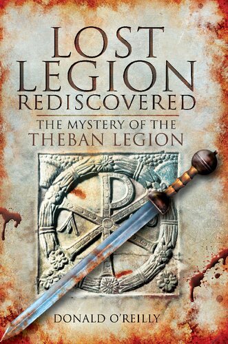 Lost Legion Rediscovered: The Mystery of the Theban Legion