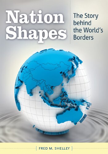Nation Shapes: The Story Behind the World's Borders