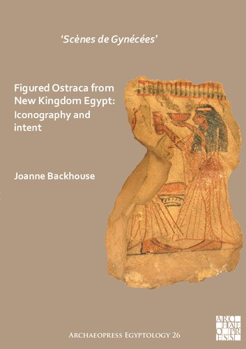 Scènes De Gynécées Figured Ostraca from New Kingdom Egypt: Iconography and Intent