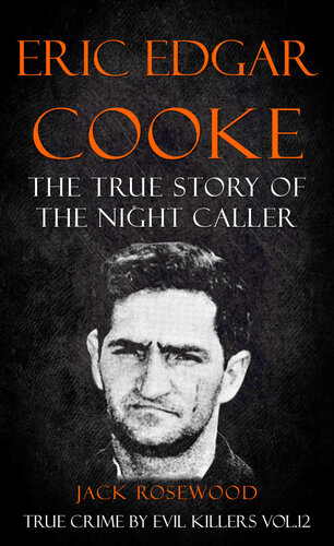 Eric Edgar Cooke: The True Story of The Night Caller