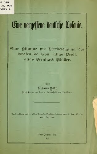 Eine vergessene deutsche Colonie; eine Stimme zur Verteigung des Grafen de Leon, alias Proli, alias Bernhard Müller