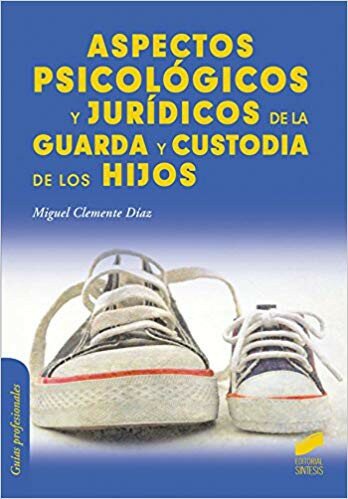 Aspectos psicológicos y jurídicos de la guarda y custoria de los hijos