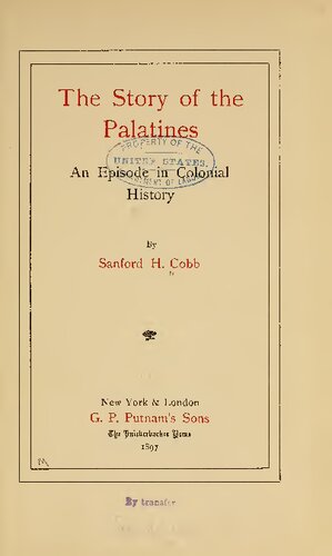 The Story of the Palatines; an episode in colonial history