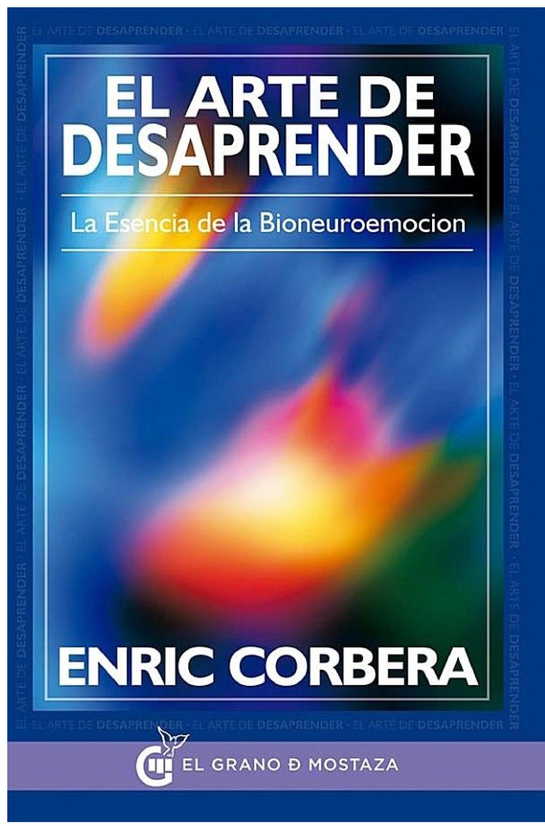 El arte de desaprender: La esencia de la bioneuroemoción