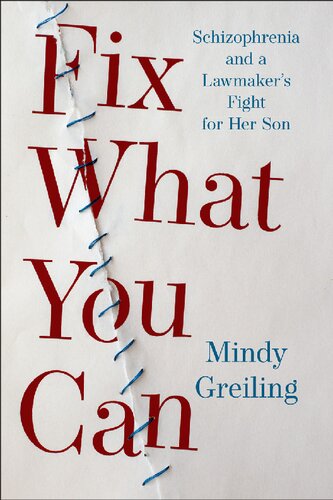 Fix What You Can: Schizophrenia and a Lawmaker’s Fight for Her Son