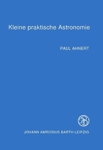 Kleine praktische Astronomie - Hilfstabellen und Beobachtungsobjekte