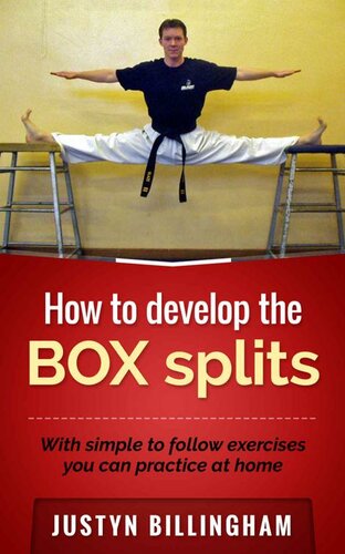 How to develop the BOX splits: With simple to follow exercises you can do at home