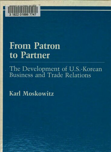 From patron to partner : the development of U.S.-Korean business and trade relations