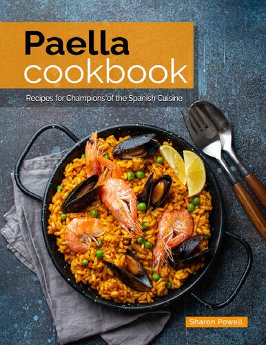 Paella Cookbook Recipes for Champions of the Spanish Cuisine