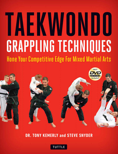 Taekwondo Grappling Techniques: Hone Your Competitive Edge for Mixed Martial Arts