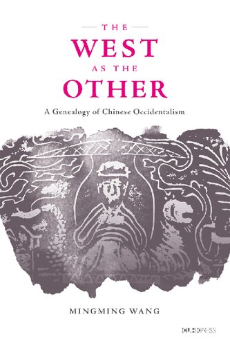 The West as the other : a genealogy of Chinese Occidentalism