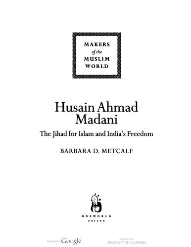 Husain Ahmad Madani : the jihad for Islam and India's freedom